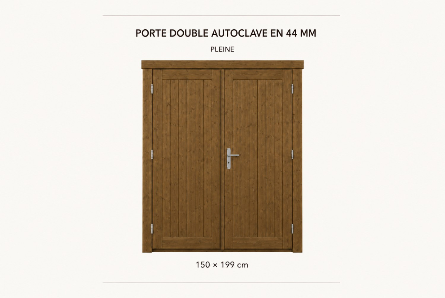 Kit porte double pleine bois autoclave pour abri ou garage de 44mm - 150x199 cm